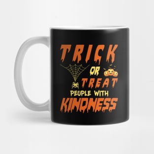 Trick or treat people with kindness Mug